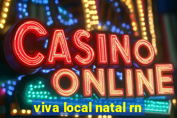 viva local natal rn